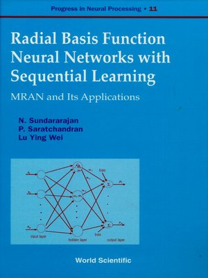 cover image of Radial Basis Function Neural Networks With Sequential Learning, Progress In Neural Processing